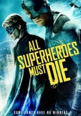 Все супергерои должны погибнуть (2011)
